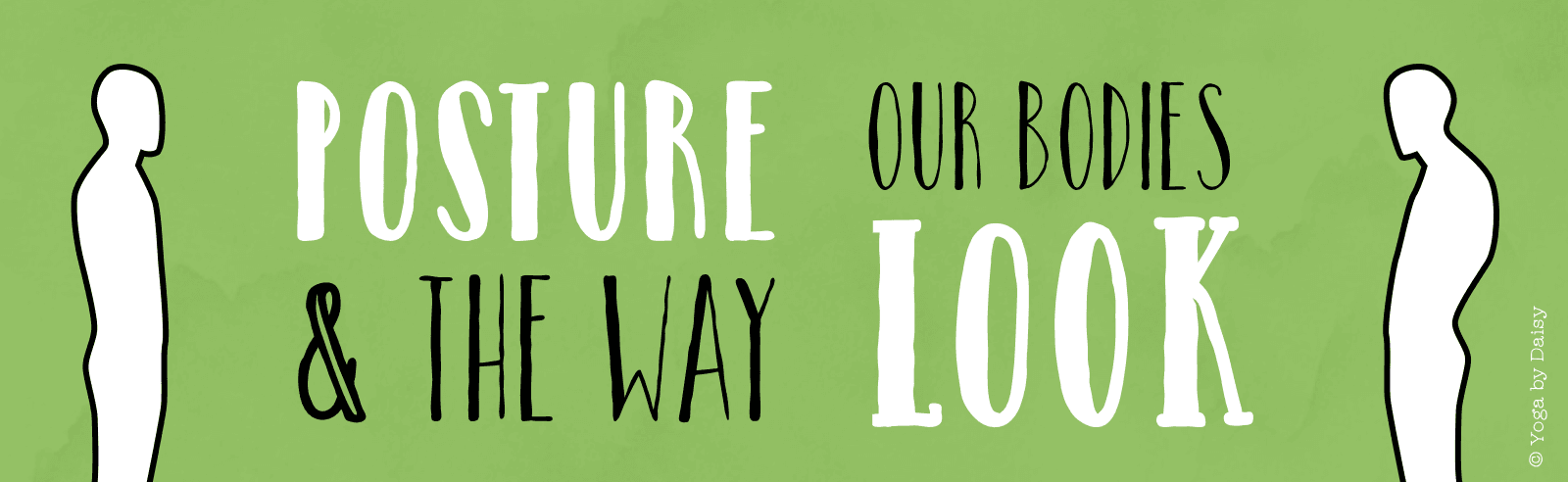 Posture and The Way Our Bodies Look